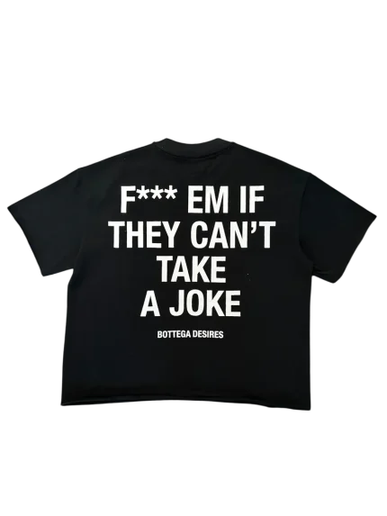 Bottega Desires Fuck Em T-Shirt (Black)